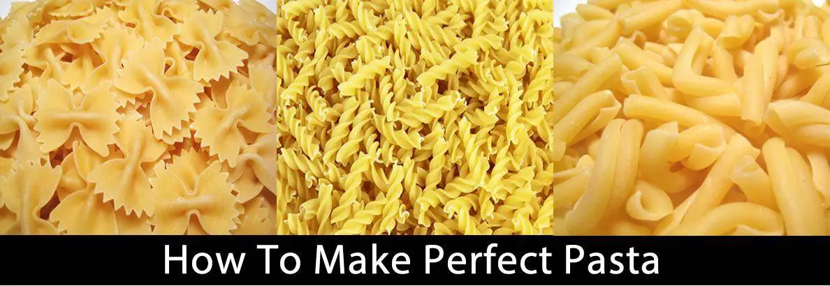 How to Make Perfect Pasta