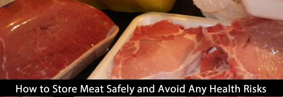How to Store Meat Safely and Avoid Any Health Risks